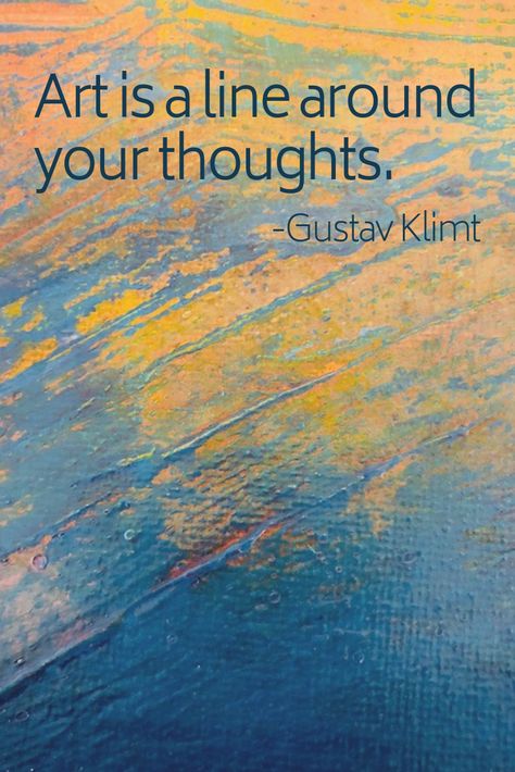 "Art is a line around your thoughts." Quote by Gustav Klimt. Painting by Christina Gates, www.createdbychrista.com #quote #artquote #art #klimt #createdbychrista #painting #paint #thoughts #artwork #fineart #color #colorful #colorfield #abstract #create #artist What Is Art Definition, Artists Quotes, Quotes About Art, Art Quotes Artists, Art Klimt, Art Sayings, Citation Art, Art Quotes Inspirational, Color Quotes