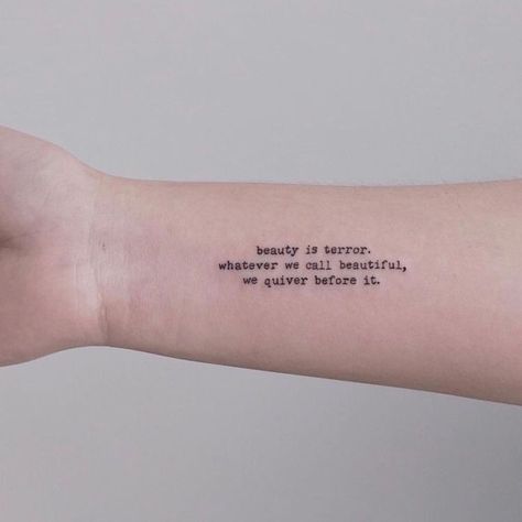 Poetry Tattoos, Beauty Is Terror, Poetry Tattoo, Small Poetry, Poem Tattoo, Lyric Tattoos, Semicolon Tattoo, Skeleton Hand Tattoo, Text Tattoo