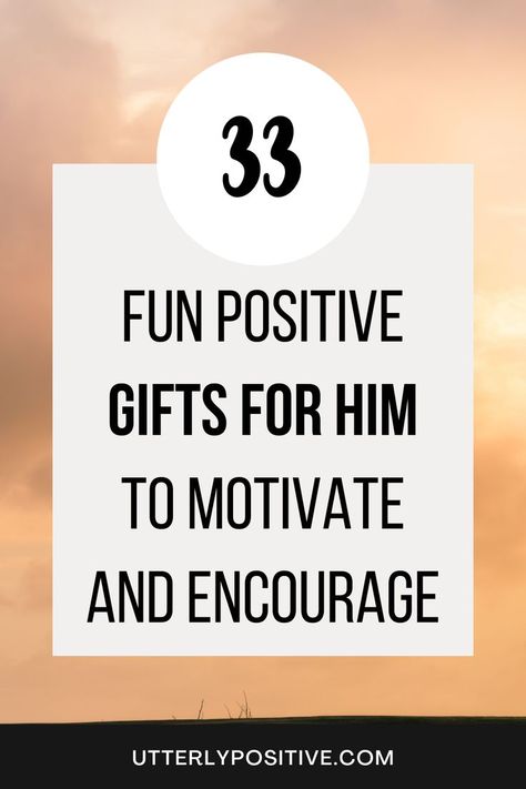 33 Fun Positive Gifts For Him To Motivate And Encourage Small Encouragement Gifts, Thinking Of You Gifts For Him, Positive Gift Ideas, Cheer Up Gifts For Him, Proud Of You Gifts, Uplifting Gift Ideas, Just Because Gifts For Him, Motivation Gift Ideas, Promotion Gifts For Him