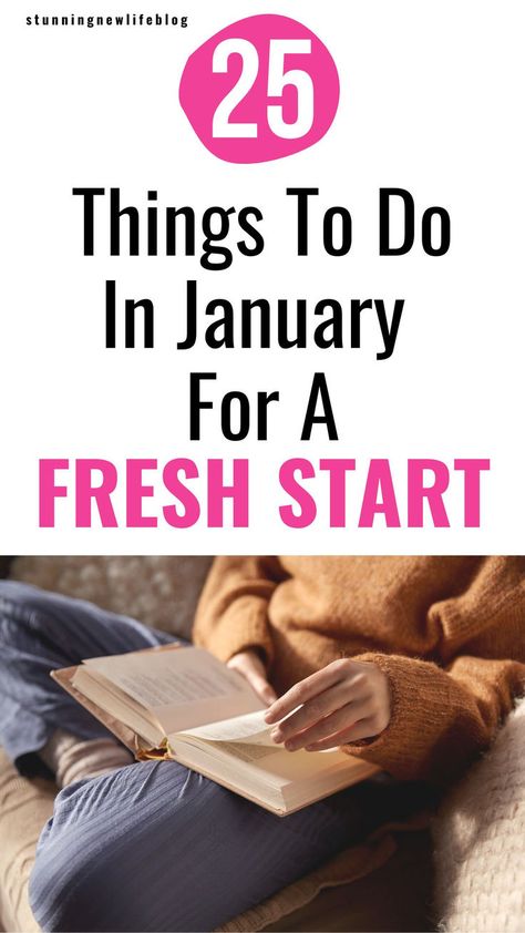 25 Things To Do In January for a better start of the year, start a new life, personal growth and self improvement tips, set goals, things to do, plan for life, how to better yourself, self care activities, personal growth plan, fresh start of the year, personal goals, life, how to stay motivated. Gentle Goals For A New Year, Planning For A New Year, Things To Do On January 1st, Things To Do At The Start Of A New Year, 3 Year Life Plan, New Year New Life Fresh Start, How To Get Organized For The New Year, January Self Care Calendar, New Years Self Care