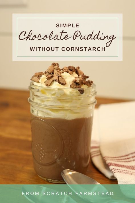 Simple Chocolate Pudding without Cornstarch - From Scratch Farmstead Pudding Without Cornstarch, Simple Chocolate Pudding, Healthy Pudding Recipes, Gluten Free Pudding, Pudding Recipes Homemade, Dairy Free Pudding, Chocolate Pudding Desserts, Easy Pudding Recipes, Healthy Pudding