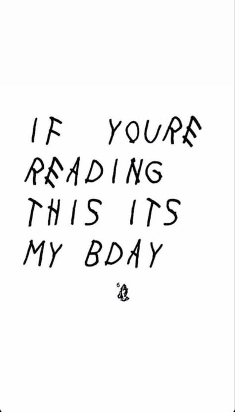 It’s My Birthday Instagram Post, If You're Reading This It's My Birthday, It’s My Mf Birthday, Its A Real N Birthday, It’s My Birthday￼ Aesthetic, Birthday Approaching Quotes, Stfu It’s My Birthday, Birthday Quotes To Post On Instagram, Shut Up Its My Birthday