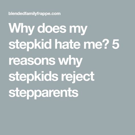 Why does my stepkid hate me? 5 reasons why stepkids reject stepparents Step Monster Quotes, Toxic Step Daughter, Stepchildren Problems, Monster Quotes, Step Mom Advice, Post Divorce, Step Son, Reunification, Divorce And Kids