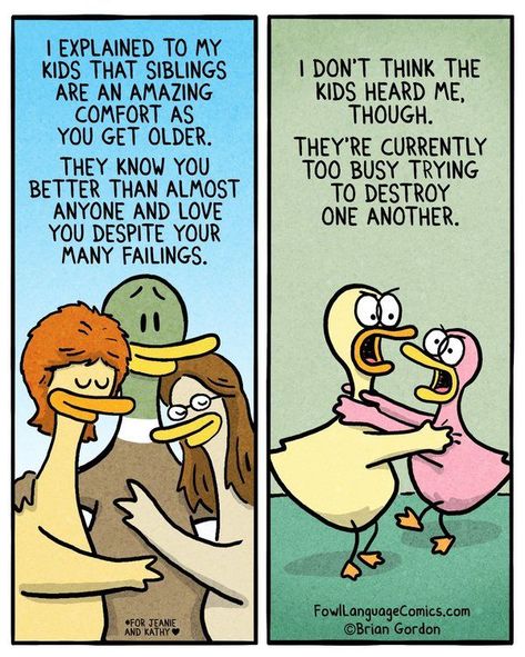 24 Hilarious Comics About Sibling Relationships | HuffPost Sibling Jokes, Funny Quotes Hilarious, Funny Quotes About Love, Fowl Language Comics, Language Jokes, Fowl Language, Parenting Comics, Quotes Hilarious, Siblings Funny