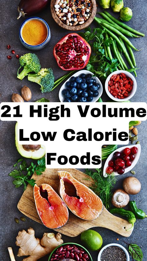 21 High Volume Low Calorie Foods! Top Low Calorie Foods, Lo Calorie Diet, Calorie Density Meal Plan, High Volume Foods List, High Fibre Low Calorie Foods, Low Calorie High Volume Foods, Low Caloric Density Foods, High Volume Dinner, Volume Eating For Fat Loss