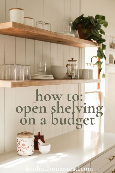 Open Shelving On a Budget - great tips! Diy Kitchen Floating Shelves, Diy Open Shelving, Rustic Kitchen Shelves, Floating Kitchen Shelves, Kitchen Open Shelves, Kitchen Floating Shelves, Floating Shelves Kitchen, Rustic Floating Shelves, Open Kitchen Shelves