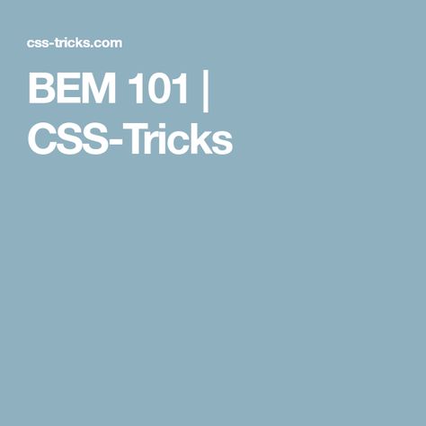 BEM 101 | CSS-Tricks Css Tricks, Html Css