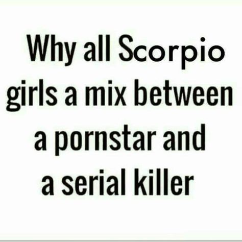 Hahaha.. Zodiac Mind Scorpio, All About Scorpio, Zodiac Quotes Scorpio, Scorpio Art, Astrology Scorpio, Scorpio Girl, Scorpio Traits, Scorpio Love, Scorpio Zodiac Facts