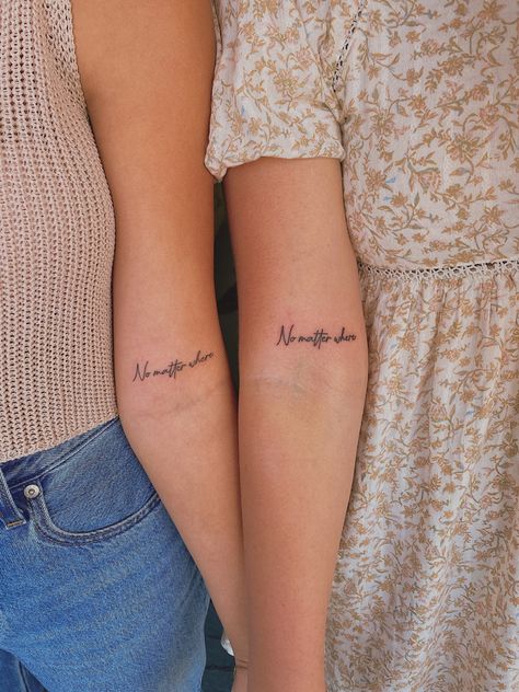 Cute Tattoo Ideas For Best Friends, Sister Writing Tattoo, Best Friend Tattoo Sayings, Long Time Best Friend Tattoos, Whenever Wherever Best Friend Tattoo, Tattoo Ideas Female Sister, Long Distance Bestie Tattoos, Sister Quote Tattoos, Coordinating Tattoos Best Friends