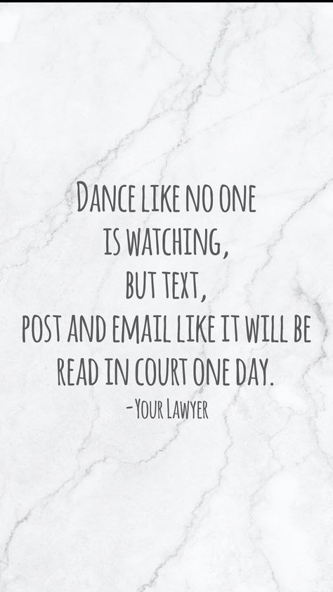 Dance like no one is watching, but text, post and email like it will be read in court one day. -Your Lawyer From the Motivation app: https://motivation.app You Never Know Who Is Watching Quotes, Dance As If No One Is Watching Quotes, Dance Like No One Is Watching Quote, Business Notes, Motivation App, Dance Like No One Is Watching, Samurai Art, History Teachers, Badass Quotes