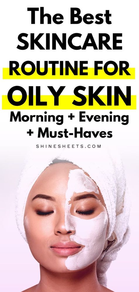 The Best Skincare Routine For Oily Skin: AM, PM + Must-Haves Skincare Routine For Oily Skin, The Best Skin Care Routine, Oily Skin Routine, Routine For Oily Skin, Best Skincare Routine, Haut Routine, Acne Prone Skin Care, Skincare For Oily Skin, Tips For Oily Skin