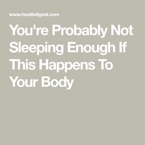 You're Probably Not Sleeping Enough If This Happens To Your Body Not Sleeping, Mens Journal, Growth Hormone, Sleeping Habits, Lack Of Sleep, Sleep Deprivation, Migraine, Body Health, How To Fall Asleep