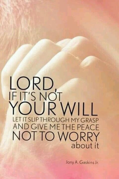 Lord, if it's not your will let it slip through my grasp and give me the peace not to worry about it. Inspirational Instagram Quotes, Woord Van God, Ayat Alkitab, Life Quotes Love, Word Up, The Peace, Religious Quotes, Spiritual Inspiration, Verse Quotes