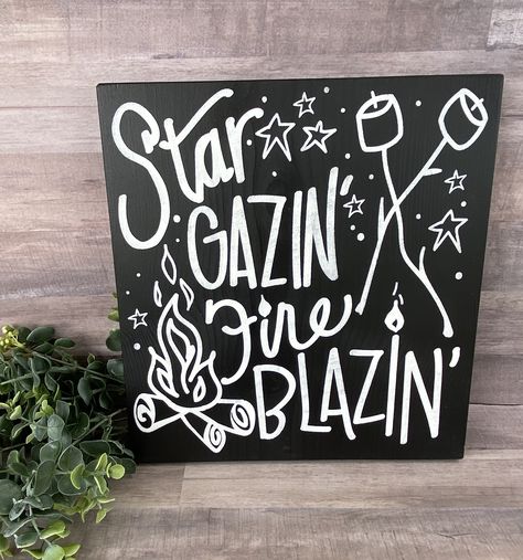 Star Gazin, Fire Blazin wood sign, hand-painted, hand crafted some variation expected Chestnuts Roasting On An Open Fire Sign, Campfire Chalkboard Art, Fire Pit Signs And Sayings, Camping Signs Wooden, Fire Pit Signs, Rv Sayings, Outdoor Sayings, Summer Chalkboard Art, Camp Signs