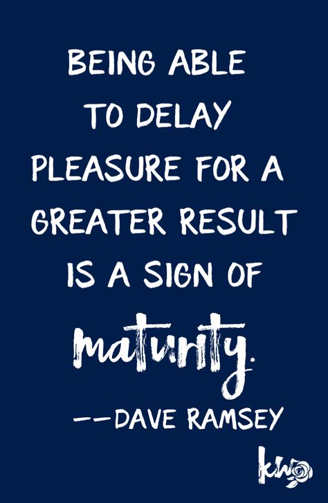 “Being able to delay pleasure for a greater result is a sign of maturity.” —Dave Ramsey Dave Ramsey Quotes, Financial Quotes, Motivation Positive, Funny Inspirational Quotes, Life Quotes Love, Dave Ramsey, Funny Quotes About Life, Funny Sayings, Life Humor