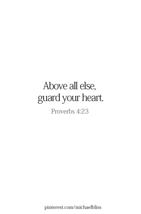 Protect Your Heart Bible Verse, Protect My Heart Quotes, Protect Your Heart Quotes, Guard Up Quotes, Verses Bible, Michael Bliss, Proverbs 4, Quotes Christian, Quotes Bible