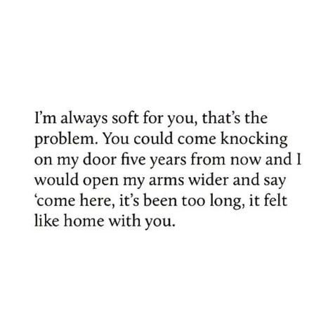 I'm always soft for you. #quotes #lovequotes #poetry #white #book #poems #love Im Soft Quotes, Soft Romance Aesthetic Quotes, Slow Burn Love Quotes, Soft Boy Quotes, Soft Aesthetic Quotes, Soft Love Quotes, Doomed Love Aesthetic, Soft Love Aesthetics, Soft Quotes