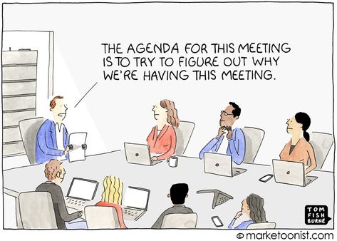 Why Are We Meeting? cartoon | Marketoonist | Tom Fishburne Middle Management Humor, Meeting Cartoon, Meeting Memes Funny, Meeting Memes, Meetings Humor, Work Cartoons, Toxic Family Members, Business Cartoons, Work Meeting