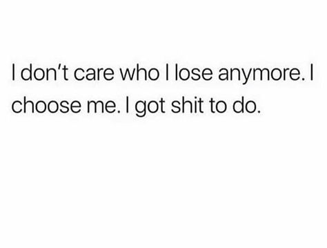 I choose me🌸 Don’t give a damn to rest💯 Choose Them Over Me, Nobody Got Me Like I Got Me Quotes, Cant Be Bothered Quotes, You Don’t Know Me, I Got Me Quotes, My Girl Quotes, Bother Quotes, I Choose Me, Queen Status