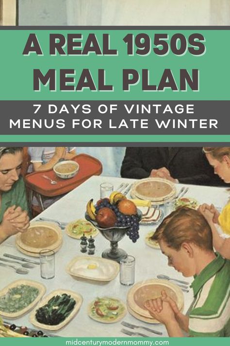 50s Food Recipes, Dinner Courses Order, Traditional Family Dinners, Winter Meal Planning, Old Fashioned Meals Family Recipes, Vintage Meals Dinners, Mid Century Recipes, 1950 Dinner Recipes, Old Fashioned Dinners