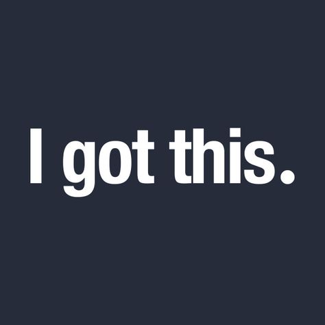 Today I Choose Me, I’ve Got This, I’ve Got This Quotes, I Got This Quotes, I Got Me Quotes, I Got Me, November Mood, I Will, Success Principles