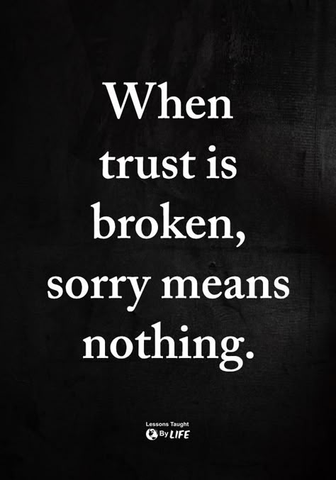 A Man Who Cheats On His Wife, When Trust Is Broken Sorry Means Nothing, Can’t Trust Quotes, Violation Quotes, Don’t Trust, When Trust Is Broken, Quotes Betrayal, Trust Broken, Never Trust A Man