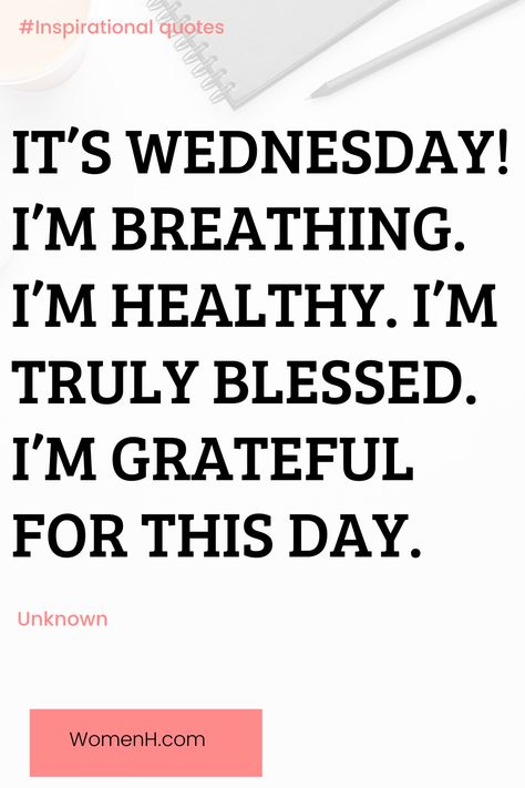 30 Wednesday Quotes for Mid-Week Motivation - WomenH.com Wednesday Morning Affirmations, Wake Up Wednesday Quotes, Mid Week Check In Quotes, Mid Week Quotes, Midweek Motivation Quotes, Wednesday Motivation Inspiration, Wednesday Reminder, Wednesday Affirmations, Pampering Quotes