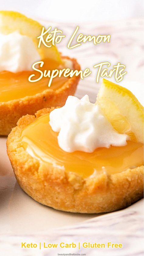 Keto Lemon Supreme Tarts | Beauty and the Foodie Lemon Recipes Keto, Keto Mini Tarts, Keto Tarts, Whole30 Desserts, Limoncello Recipes, Keto Pastry, Sugar Free Lemon Curd, Keto Pies, Keto Birthday