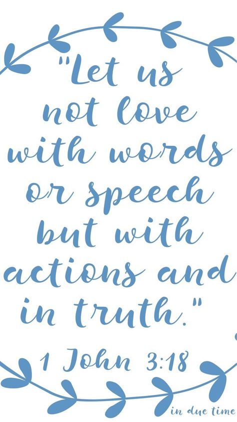 “Let us not love with words or speech but with actions and in truth.” One Way I see Gods character in my love Woord Van God, Quotes Bible, Ayat Alkitab, Not Love, 1 John, Scripture Quotes, Verse Quotes, Bible Inspiration, Bible Verses Quotes