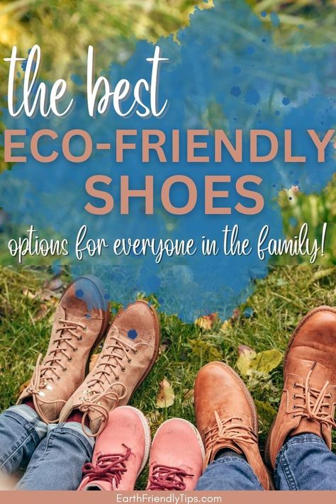 Picture of family wearing shoes in autumn with text overlay The Best Eco-Friendly Shoes Options for Everyone in the Family Minimalist Lifestyle Inspiration, Sustainable Shoes, Nature Friendly, Stylish Mens Fashion, Sustainable Style, Fashion Revolution, Eco Friendly Living, Sustainable Lifestyle, Eco Friendly Fashion