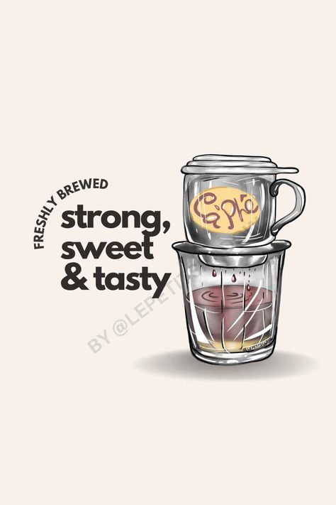 Freshly brewed coffee, vietnamese coffee for coffee lovers T-Shirt Vietnamese Coffee Shop, Vietnam Coffee, Coffee Puns, Vietnamese Iced Coffee, Beverage Poster, Types Of Coffee, Coffee Tattoos, Vietnamese Coffee, Coffee Illustration