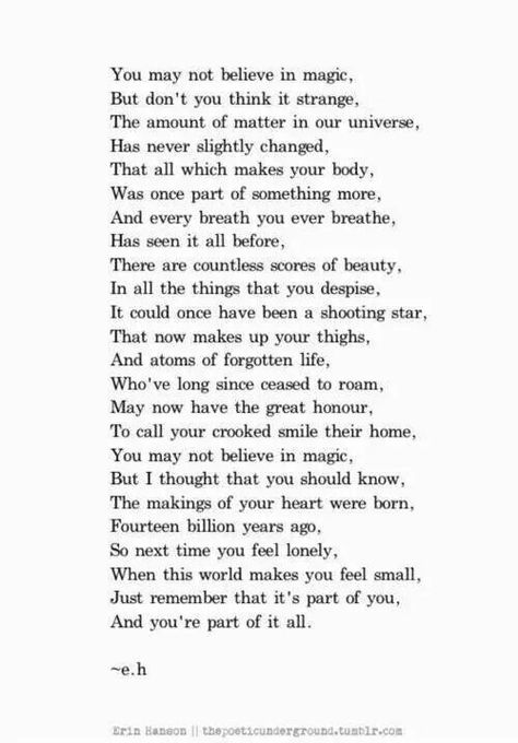 We are all just made of stardust Erin Hanson Poems, Eh Poems, Now Quotes, Erin Hanson, Poetry Words, Believe In Magic, A Poem, Poem Quotes, Wonderful Words