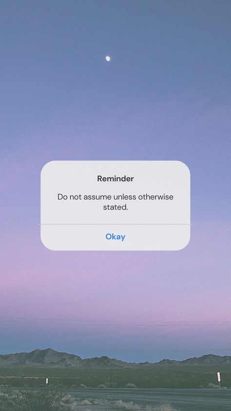 "Do not assume unless otherwise stated." Never Assume Unless Otherwise Stated, Dont Assume, Reminder Wallpaper, Never Assume, Color Wallpaper Iphone, Color Wallpaper, Colorful Wallpaper, Wallpaper Iphone, Highway Signs