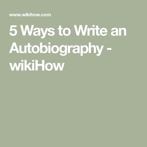 5 Ways to Write an Autobiography - wikiHow Autobiography Project, Autobiography Template, Autobiography Writing, Query Letter, Thesis Statement, Being Used Quotes, Language And Literature, Full Life, Writing Tasks