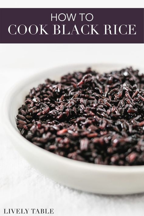 How To Cook Black Rice, Cooking Black Rice, Black Rice Recipe, Grains Recipes, Veggie Bowls, Forbidden Rice, Cooking Grains, Purple Rice, Prince Party