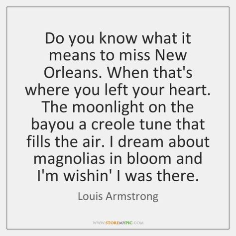 Louis Armstrong Quotes, New Orleans Quotes, Cajun Decor, Pink Spiritual, New Orleans Aesthetic, Louisiana Culture, Louisiana History, Louisiana Travel, Louisiana Cajun