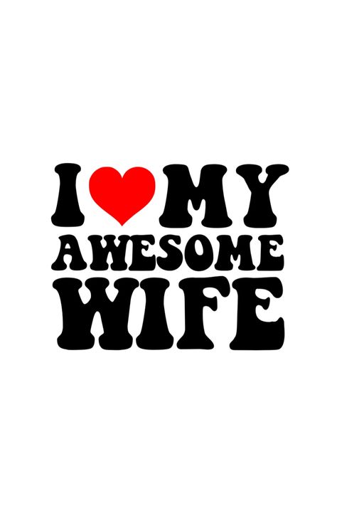 Awesome wife shirt #awesome #wife #teeshirt I Love You My Wife, The Temporary Wife, Love My Wife Quotes, Love You Poems, I Love My Gf, Cute Matching Pfp, Love My Gf, Love Wife, Wife Quotes