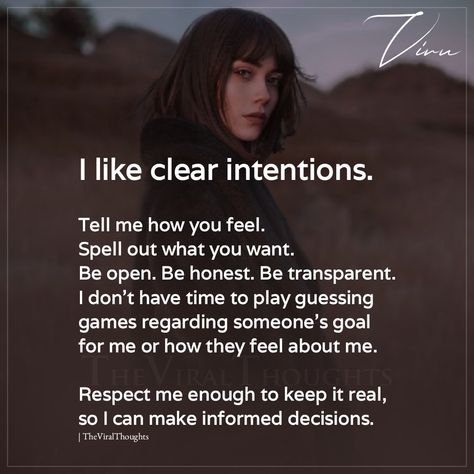 Clear Intentions Quotes, Being Open And Honest Quotes, Loyal Quotes, Intention Quotes, Self Advocacy, Honest Quotes, Game Quotes, I Dont Have Time, Quotes Pictures