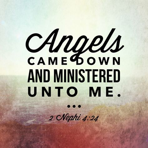 #angels came down and ministered unto me. 2 Nephi 4:24 #lds Lds Ministering, Book Of Mormon Stories, Angels Art, Lds Quotes, The Book Of Mormon, Scripture Study, Relief Society, Religious Quotes, Spiritual Inspiration