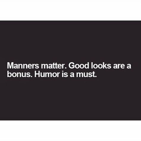 Good Manners, People Quotes, Manners, Matter, Humor, Quotes, Quick Saves, Humour