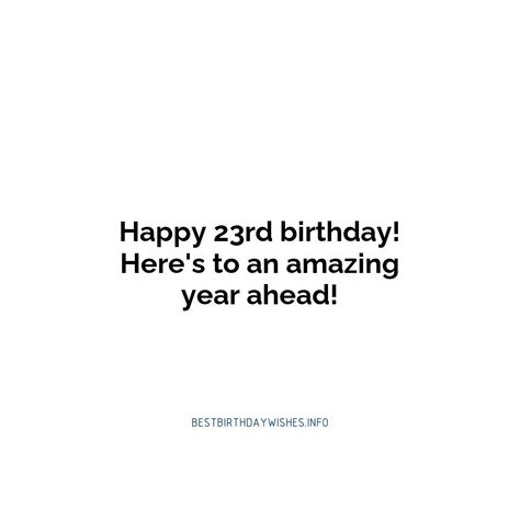 A 23rd birthday is a milestone. It is the time to celebrate the life of a special friend or family member and inspire them to keep going and keep grow... | # #BirthdayWishes Check more at https://www.ehindijokes.com/inspiring-quotes-happy-birthday-wishes/ 23 Birthday Quotes Instagram, 23 Birthday Wishes, 23rd Birthday Quotes, Happy 23 Birthday Quotes, 23 Birthday Quotes, 23 Birthday, Happy 23rd Birthday, Instagram Captions For Selfies, Selfie Captions