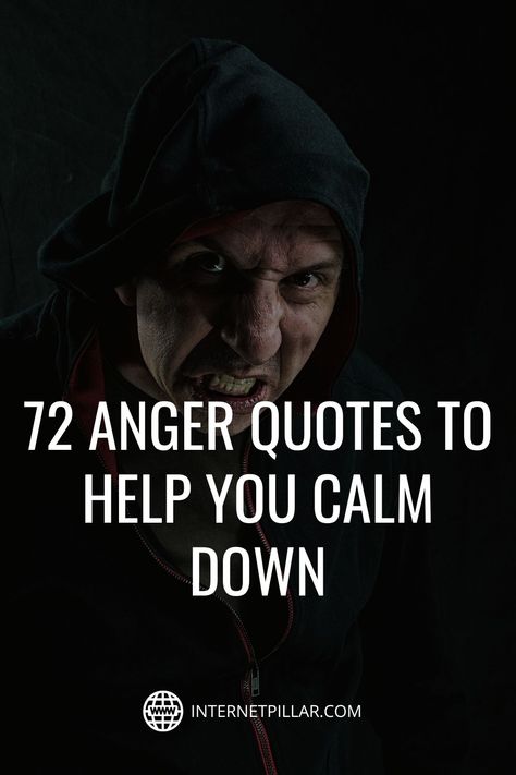 72 Anger Quotes to Help You Calm Down - #quotes #bestquotes #dailyquotes #sayings #captions #famousquotes #deepquotes #powerfulquotes #lifequotes #inspiration #motivation #internetpillar Anger Motivation Quotes, Quotes To Calm You Down When Angry, Don’t Be Angry Quotes, Quotes For When Your Angry, Mad Quotes Angry Feelings, Angry Captions, Anger Quotes Rage, Angry Quotes Rage, Angry Quotes For Him