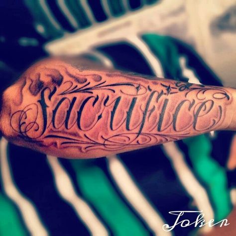 Sacrifice Sacrifice Tattoo Men, Sacrifice Tattoo, Arm Tats, Saved Tattoo, Bicep Tattoo, Sweet Tattoos, Tattoo Lettering, Forearm Tattoo, Tattoo Fonts