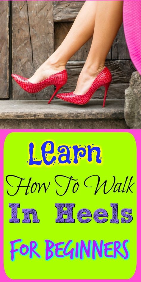 How To Walk in Heels For Beginners. Step By Step - Sophie-sticated Mom Heels For Beginners, Walk In Heels, Toms Shoes Women, Shoe Hacks, How To Wear Heels, Walking In High Heels, 8th Grade Dance, Lingerie Heels, Walking In Heels