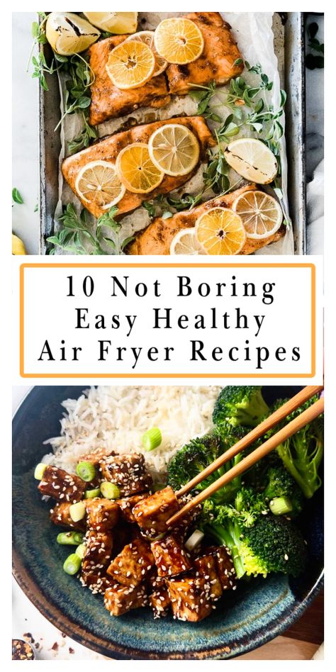 Collage image with one image on top of the other with easy healthy air fryer recipes. In the middle is a white box with a orange yellow border on the inside of the white box. And inside the white box is black text that reads "10 Not Boring Easy Healthy Air Fryer Recipes." The top image is of citrus salmon and the one down below is of sticky tofu Asian recipe. Air Fry Meals Healthy, Best Air Fryer Veggie Recipes, Best Things To Air Fry, Easy Healthy Dinner Recipes For Two Air Fryer, Healthy Chicken Dinner Air Fryer, Easy High Protein Meals Air Fryer, Best Air Fried Foods, Gourmia All In One Air Fryer Recipes, Meal Prep With Air Fryer