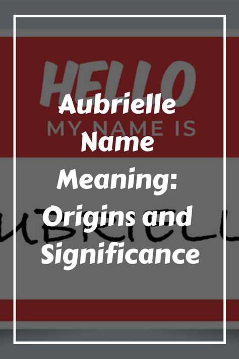 If you’re considering the name Aubrielle for your baby girl, it’s essential to understand its origin and meaning. This name is relatively new and has been Preschool Preparation, Feminine Names, Baby Name Generator, French Names, Short Names, Meaningful Names, Postpartum Support, Modern Names, Learning Apps