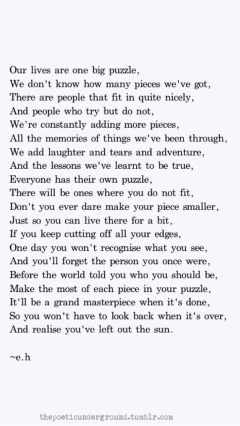 Our lives are one big puzzle... E H Poems, Erin Hanson Poems, Eh Poems, Forgetting Things, Erin Hanson, Behind Blue Eyes, Poems And Quotes, Quotes And Poems, The Poem