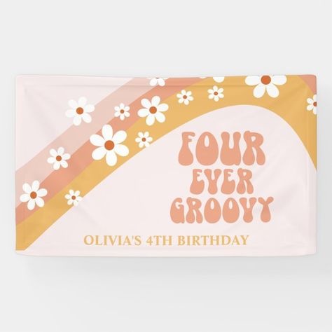 Four Ever Groovy Retro Daisy 4th Birthday Banner - Birthday Decoration Birthday Banner Painted, Four Ever Groovy Birthday, Four Ever Groovy, Five Is A Vibe, Groovy Birthday, Banner Size, Retro Daisy, Groovy Retro, Party Places