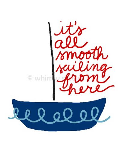 smooth sailing | Whimsy Studios via Flickr Sailing Quotes, Nautical Classroom, Sailing Theme, Smooth Sailing, Boat Party, Graphic Quotes, Beach Signs, School Themes, Retirement Parties