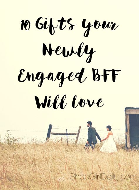 10 Gifts Your Newly Engaged BFF Will Love | ShopGirlDaily.com Creative Engagement Gifts, Engagement Gifts Diy, Engagement Gift Ideas For Couples, Diy Engagement Gifts, Engagement Basket, Best Friend Wedding Gifts, Engaged Gifts, Gifts For Engaged Friend, Engagement Gift Baskets